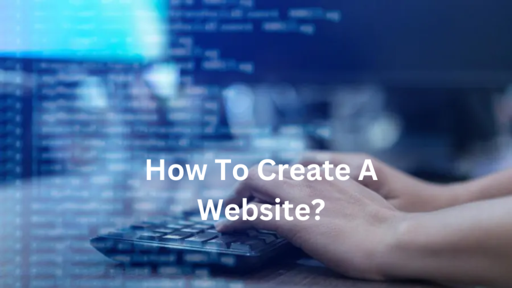 How To Create A Website?